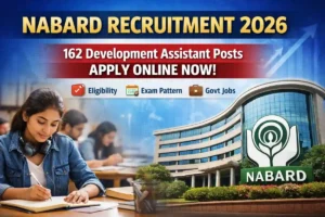 NABARD Recruitment 2026: 162 Development Assistant Posts, Apply Online