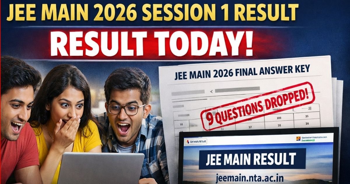 JEE Main 2026 Session 1 Result Today: Final Answer Key Out, 9 Questions Dropped