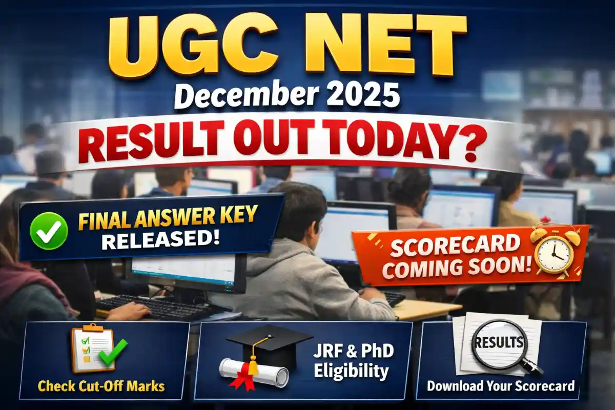 UGC NET December 2025 Result OUT Today? Final Answer Key Released, Scorecard Soon