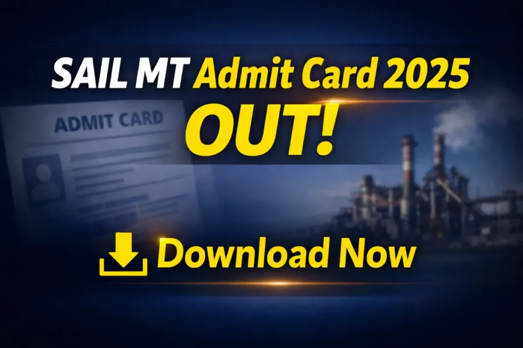 SAIL Management Trainee Admit Card 2025 Released for Management Trainee Posts