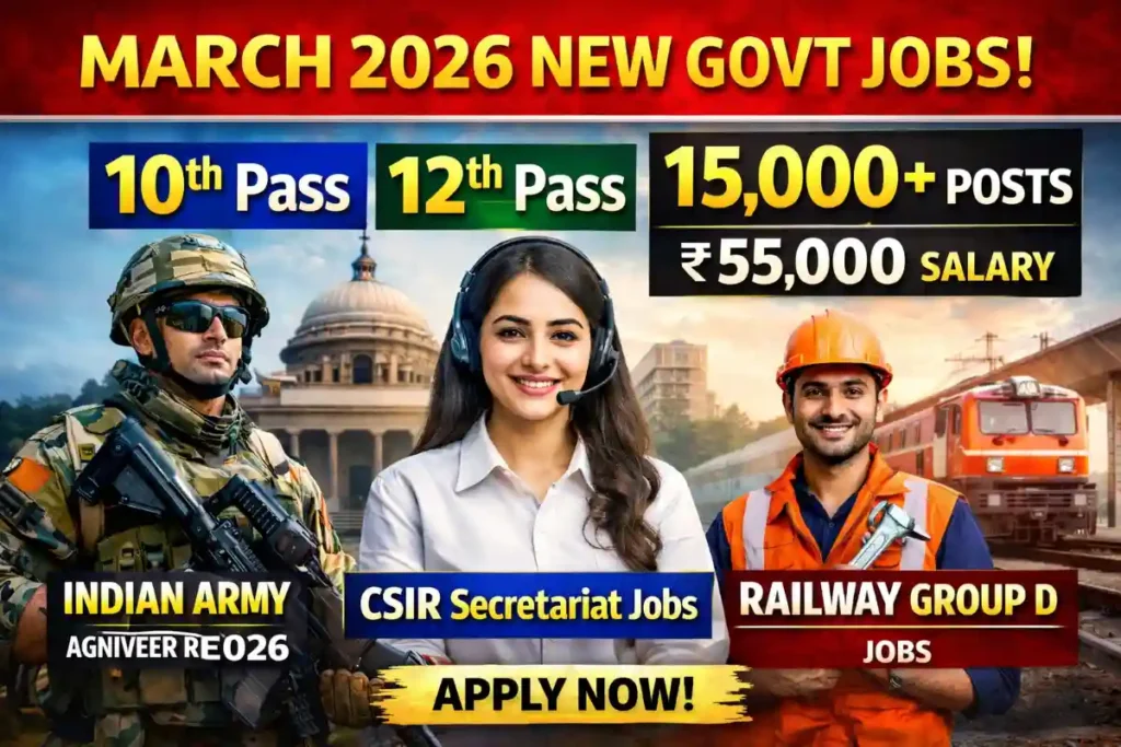 March 2026 Government Jobs: 10th 12th Pass Army Agniveer, Railway Group D & Secretariat Vacancies Open