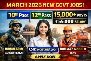 March 2026 Government Jobs: 10th 12th Pass Army Agniveer, Railway Group D & Secretariat Vacancies Open