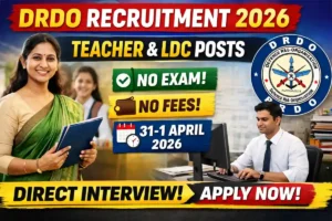 DRDO Recruitment 2026: No Exam Direct Interview for Teacher & LDC Posts