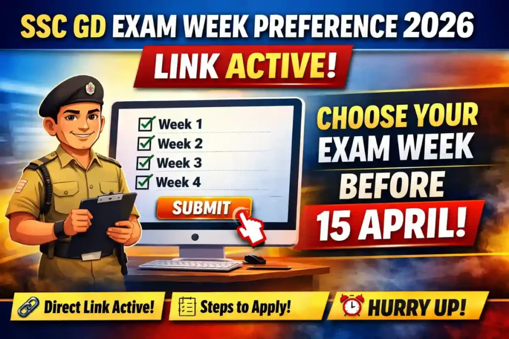 SSC GD Exam Week Preference 2026 Link Active – Select Your Exam Week Before 15 April