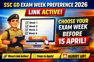 SSC GD Exam Week Preference 2026 Link Active – Select Your Exam Week Before 15 April