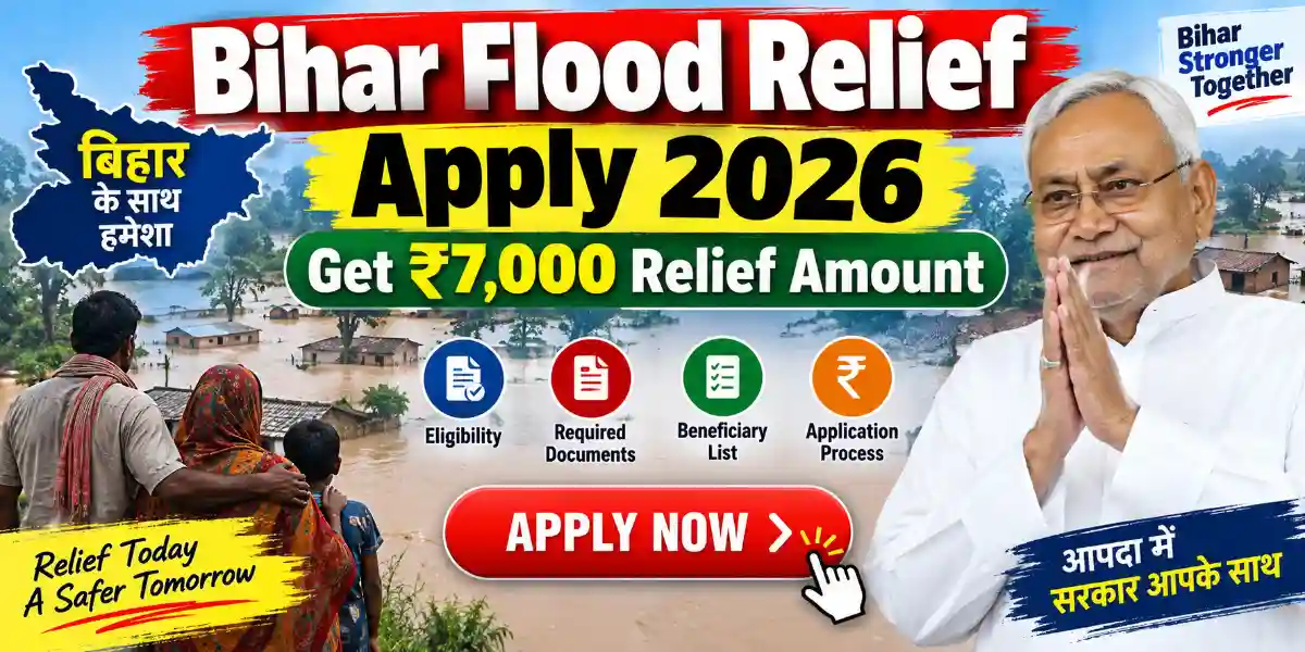 Bihar Flood Relief Apply 2026: ₹7,000 Relief, Eligibility & Application