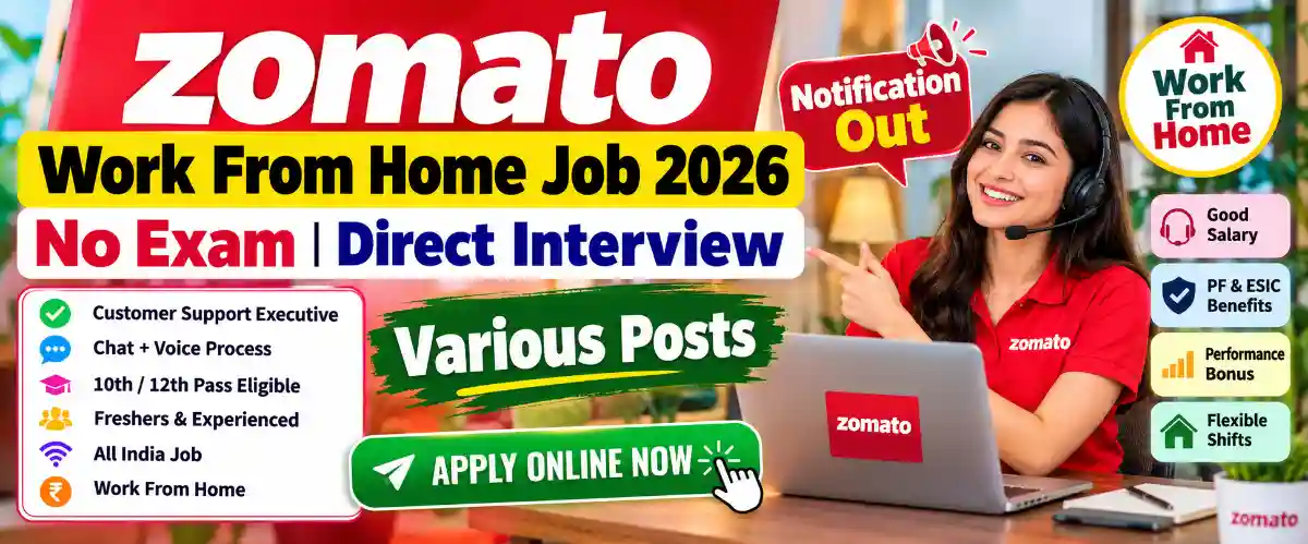 Zomato Work From Home Job 2026 for freshers and graduates. Check eligibility, salary, selection process and how to apply online.